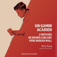 Image for Un gamin acadien : L'odyss?e de Rom?o LeBlanc vers Rideau Hall