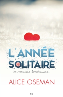 Image for L'annee Solitaire: Ce N'est Pas Une Histoire D'amour