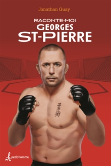 Image for Raconte-moi Georges St-Pierre  - N 33: 033-RACONTE-MOI GEORGES ST-PIERRE [NUM]