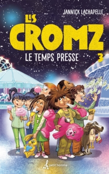Image for Les Cromz tome 3: Le temps presse