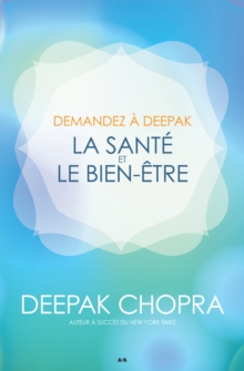 Image for Demandez a Deepak - La Sante Et Le Bien-Etre
