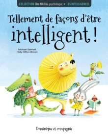 Image for Les intelligences - Tellement de facons d'etre intelligent!