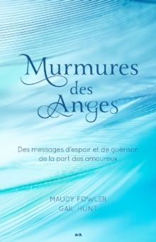 Image for Murmures Des Anges: Des Messages D'espoir Et De Guerison De La Part Des Amoureux