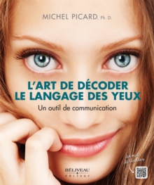 Image for L'art de decoder le langage des yeux: Un outil de communication