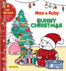 Image for Max & Ruby: Bunny Christmas : Lift-the-Flap Book