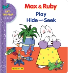 Image for Max & Ruby Play Hide-and-Seek : Lift-the-Flap Book