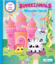 Image for Squeezamals: Wonderland (Little Detectives) : A Look-and-Find Book
