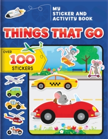 Image for My Sticker and Activity Book: Things That Go : Over 100 Stickers!