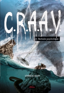 Image for C.R.A.A.V. tome 3: Rechute psychotique