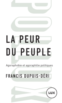 Image for La peur du peuple: Agoraphobie et agoraphilie politiques