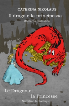 Image for Il drago e la principessa - Le dragon et la princesse