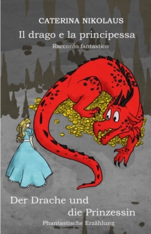 Image for Il drago e la principessa - Der Drache und die Prinzessin