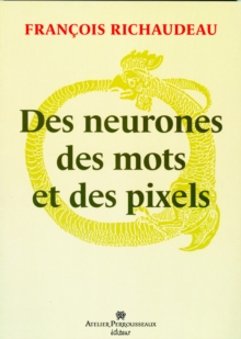 Image for Des neurones des mots et des pixels.