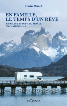 Image for En Famille, Le Temps D'un Reve: Trois Ans Autour Du Monde En Camping-car