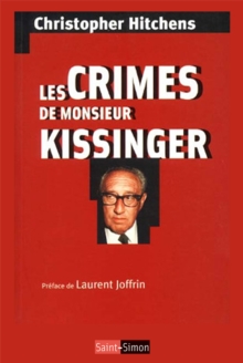 Image for Les crimes de Monsieur Kissinger: Les crimes d'un prix Nobel de la Paix