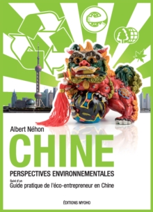 Image for Chine, perspectives environnementales: Suivi d'un guide pratique de l'eco-entrepeneur en Chine