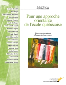 Image for Pour une approche orientante de l'ecole quebecoise: Concepts et pratiques a l'usage des intervenants