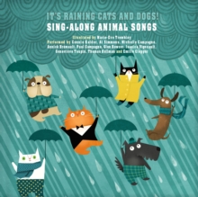 It’s Raining Cats and Dogs!: Sing-Along Animal Songs