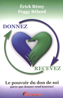 Image for Donnez recevez Le pouvoir du don de soi.
