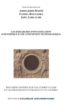 Image for Les Demarches D'investigation Scientifique Et De Conception Technologique: Regards Croises Sur Les Curriculums Et Les Pratiques En France Et Au Quebec
