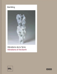 Bai Ming: Vibrations de la Terre – Vibrations of the Earth