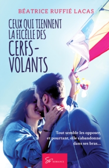 Image for Ceux qui tiennent la ficelle des cerfs-volants: Romance contemporaine.