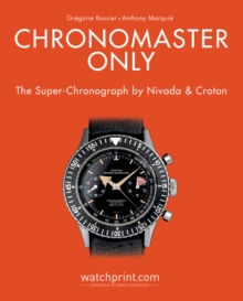 Image for Chronomaster only  : the super-chronograph by Nivada and Croton