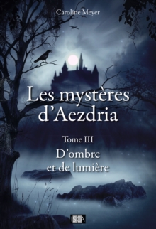 Image for Les Mysteres d'Aezdria - Tome 3