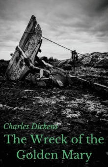 Image for The Wreck of the Golden Mary : A novel by Charles Dickens (unabridged)