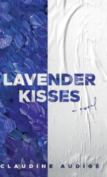 Image for Lavender Kisses (A Novel)