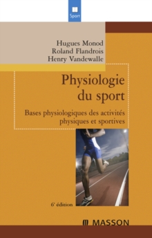 Image for Physiologie du sport: bases physiologiques des activites physiques et sportives
