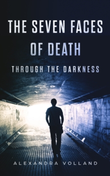 Image for Through The Darkness : The Seven Faces Of Death