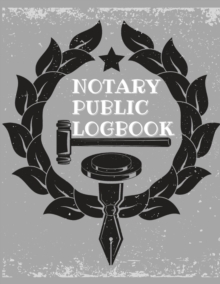 Image for Notary Public Log Book : Notary Book To Log Notorial Record Acts By A Public Notary Vol-1