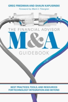 Image for The financial advisor M&A guidebook  : best practices, tools, and resources for technology integration and beyond