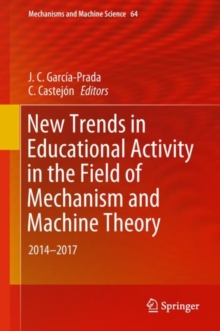 Image for New trends in educational activity in the field of mechanism and machine theory: 2014-2017