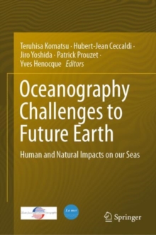 Image for Oceanography Challenges to Future Earth : Human and Natural Impacts on our Seas