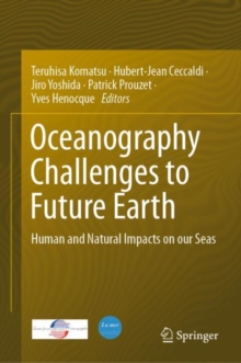 Oceanography Challenges to Future Earth: Human and Natural Impacts on our Seas