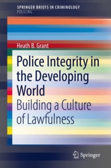 Image for Police Integrity in the Developing World : Building a Culture of Lawfulness