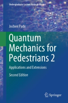 Image for Quantum Mechanics for Pedestrians 2 : Applications and Extensions