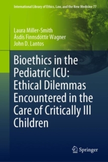 Image for Bioethics in the pediatric ICU: ethical dilemmas encountered in the care of critically ill children