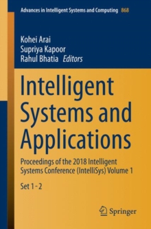 Image for Intelligent Systems and Applications : Proceedings of the 2018 Intelligent Systems Conference (IntelliSys) Volume 1