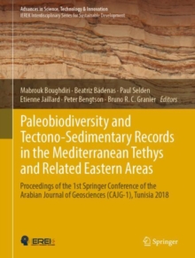 Image for Paleobiodiversity and tectono-sedimentary records in the Mediterranean Tethys and related Eastern areas: proceedings of the 1st Springer Conference of the Arabian Journal of Geosciences (CAJG-1), Tunisia 2018
