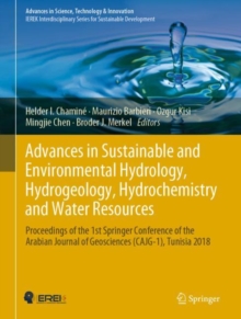 Image for Advances in sustainable and environmental hydrology, hydrogeology, hydrochemistry and water resources: proceedings of the 1st Springer Conference of the Arabian Journal of Geosciences (CAJG-1), Tunisia 2018