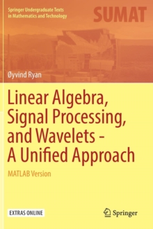 Linear Algebra, Signal Processing, and Wavelets - A Unified Approach