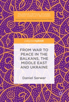 Image for From war to peace in the Balkans, the Middle East and Ukraine