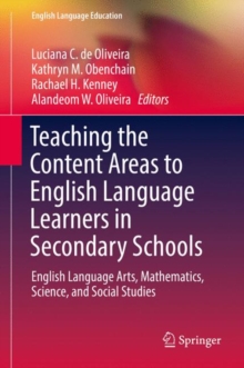 Image for Teaching the content areas to English language learners in secondary schools: English language arts, mathematics, science, and social studies