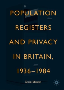 Image for Population registers and privacy in Britain, 1936-1984