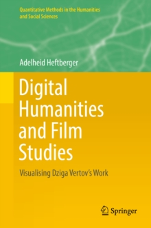 Image for Digital humanities and film studies: visualising Dziga Vertov's work