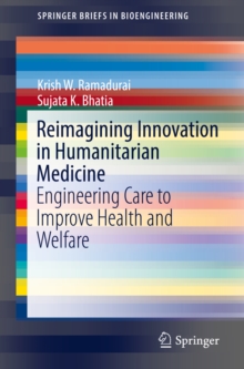 Image for Reimagining Innovation in Humanitarian Medicine: Engineering Care to Improve Health and Welfare
