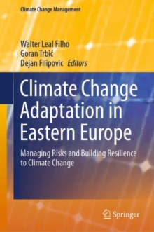 Image for Climate Change Adaptation in Eastern Europe: Managing Risks and Building Resilience to Climate Change